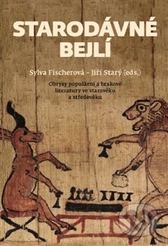 Kniha: Starodávné bejlí (Sylva Fischerová). Filozofická fakulta UK v Praze, 2017 Kniha: Starodávné bejlí (Sylva Fischerová). Filozofická fakulta UK v Praze, 2017