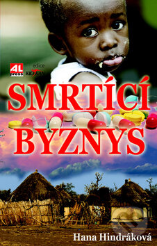 Kniha: Smrtící byznys (Hana Hindráková). Alpress, 2017 Kniha: Smrtící byznys (Hana Hindráková). Alpress, 2017