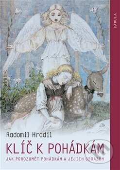Kniha: Klíč k pohádkám (Radomil Hradil). Fabula, 2016 Kniha: Klíč k pohádkám (Radomil Hradil). Fabula, 2016