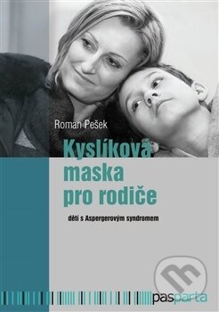 Kyslíková maska pro rodiče - Roman Pešek, Pasparta, 2017