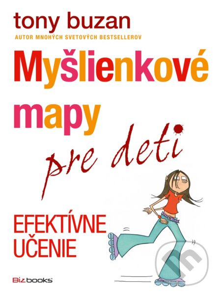 Kniha: Myšlienkové mapy pre deti (Tony Buzan). BIZBOOKS, 2017 Kniha: Myšlienkové mapy pre deti (Tony Buzan). BIZBOOKS, 2017