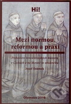 Kniha: Mezi normou, reformou a praxí (Josef Šrámek). Univerzita Palackého v Olomouci, 2016 Kniha: Mezi normou, reformou a praxí (Josef Šrámek). Univerzita Palackého v Olomouci, 2016
