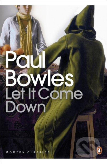 Kniha: Let It Come Down (Paul Bowles). Penguin Books, 2000 Kniha: Let It Come Down (Paul Bowles). Penguin Books, 2000