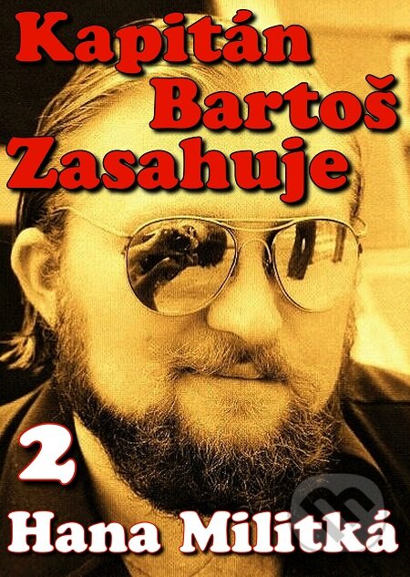 E-kniha: Kapitán Bartoš Zasahuje 2 (Hana Militká). E-knihy jedou E-kniha: Kapitán Bartoš Zasahuje 2 (Hana Militká). E-knihy jedou