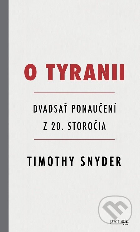 E-kniha: O tyranii (Timothy Snyder). Premedia, 2017 E-kniha: O tyranii (Timothy Snyder). Premedia, 2017
