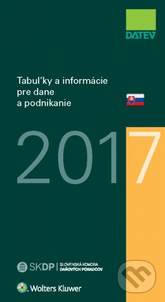 Kniha: Tabuľky a informácie pre dane a podnikanie 2017 (Dušan Dobšovič). Wolters Kluwer, 2017 Kniha: Tabuľky a informácie pre dane a podnikanie 2017 (Dušan Dobšovič). Wolters Kluwer, 2017
