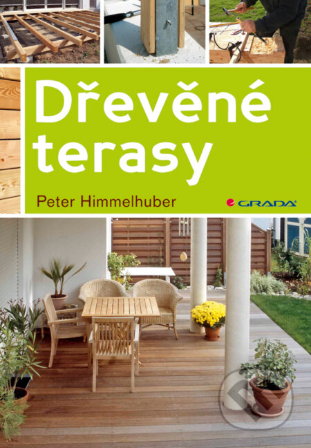 E-kniha: Dřevěné terasy (Peter Himmelhuber). Grada, 2012 E-kniha: Dřevěné terasy (Peter Himmelhuber). Grada, 2012