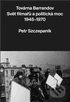 Kniha: Továrna Barrandov (Petr Szczepanik). Národní filmový archiv, 2017 Kniha: Továrna Barrandov (Petr Szczepanik). Národní filmový archiv, 2017