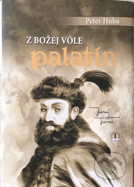 Z Božej vôle palatín - Peter Huba, 2017