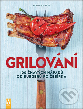 Kniha: Grilování (Reinhardt Hess). Vašut, 2017 Kniha: Grilování (Reinhardt Hess). Vašut, 2017