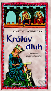 Kniha: Králův dluh (Vlastimil Vondruška). Moba, 2017 Kniha: Králův dluh (Vlastimil Vondruška). Moba, 2017