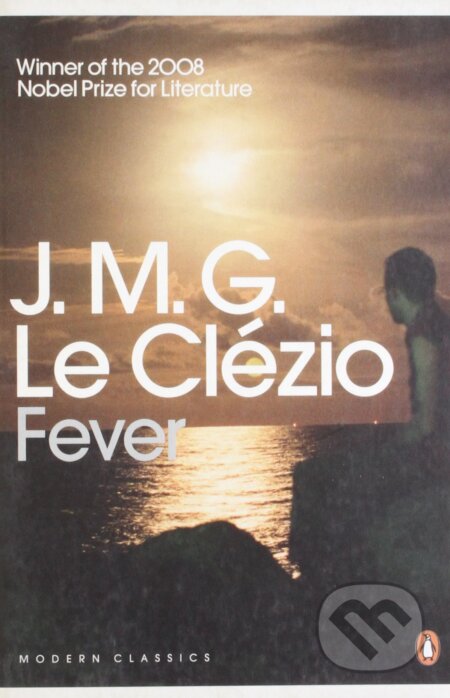 Kniha: Fever (J.M.G. Le Clézio). Penguin Books, 2008 Kniha: Fever (J.M.G. Le Clézio). Penguin Books, 2008