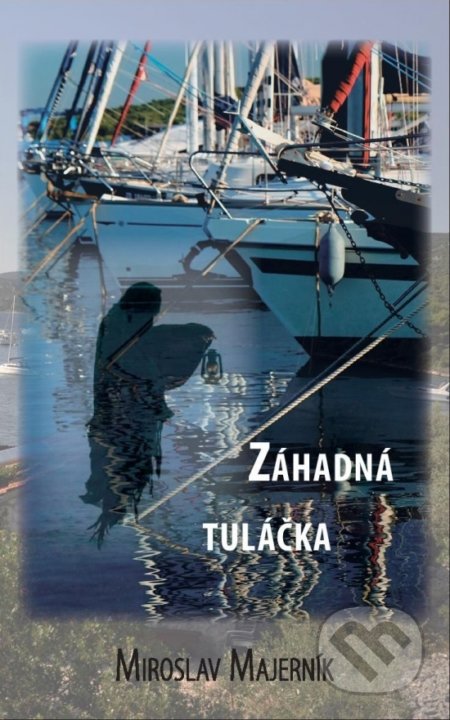 Kniha: Záhadná tuláčka (Miroslav Majerník). Miroslav Majerník, 2017 Kniha: Záhadná tuláčka (Miroslav Majerník). Miroslav Majerník, 2017