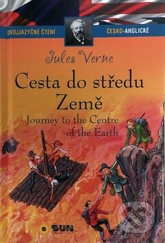 Kniha: Cesta do středu Země / Journey to the Centre of the Earth (Jules Verne). SUN, 2017 Kniha: Cesta do středu Země / Journey to the Centre of the Earth (Jules Verne). SUN, 2017