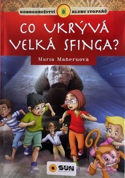 Kniha: Co ukrývá Velká sfinga? (Maria Maneru). SUN, 2017 Kniha: Co ukrývá Velká sfinga? (Maria Maneru). SUN, 2017