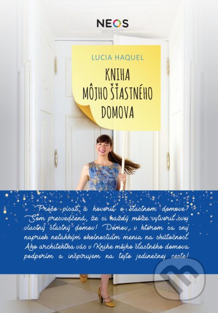 Kniha: Kniha môjho šťastného domova (Lucia Haquel). Lucia Haquel, 2017 Kniha: Kniha môjho šťastného domova (Lucia Haquel). Lucia Haquel, 2017
