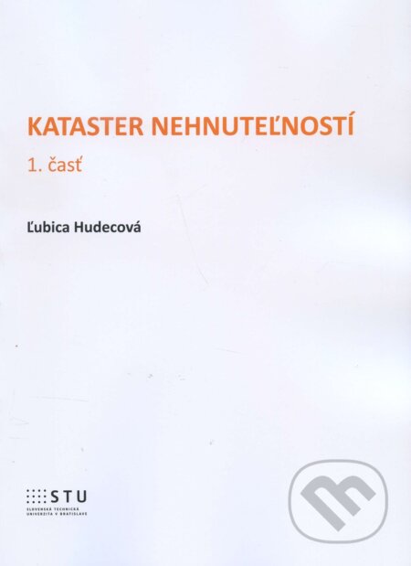 Kniha: Kataster nehnuteľností (Ľubica Hudecová). STU, 2016 Kniha: Kataster nehnuteľností (Ľubica Hudecová). STU, 2016