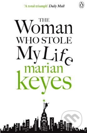 The Woman Who Stole My Life - Marian Keyes, Penguin Books, 2015