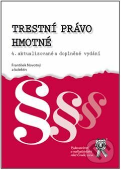 Kniha: Trestní právo hmotné (František Novotný). Aleš Čeněk, 2017 Kniha: Trestní právo hmotné (František Novotný). Aleš Čeněk, 2017