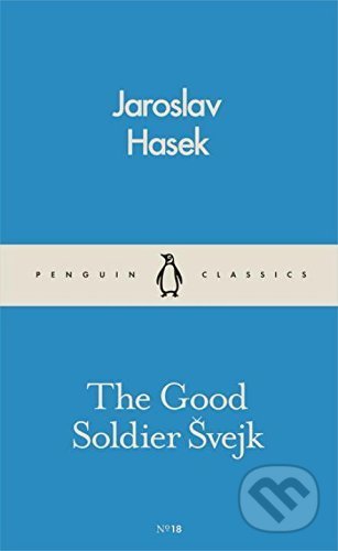 Kniha: The Good Soldier Švejk (Jaroslav Hašek). Penguin Books, 2016 Kniha: The Good Soldier Švejk (Jaroslav Hašek). Penguin Books, 2016