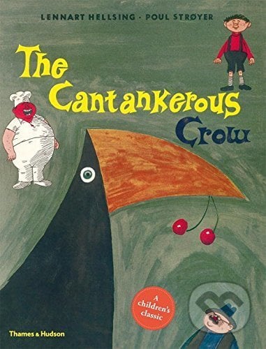 The Cantankerous Crow - Lennart Hellsing, Thames & Hudson, 2016