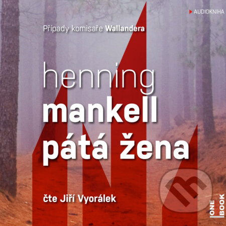 Audiokniha: Pátá žena (Henning Mankell). OneHotBook, 2017 Audiokniha: Pátá žena (Henning Mankell). OneHotBook, 2017