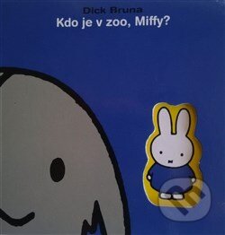 Kniha: Kdo je v ZOO, Miffy? (Dick Bruna). Baobab, 2017 Kniha: Kdo je v ZOO, Miffy? (Dick Bruna). Baobab, 2017