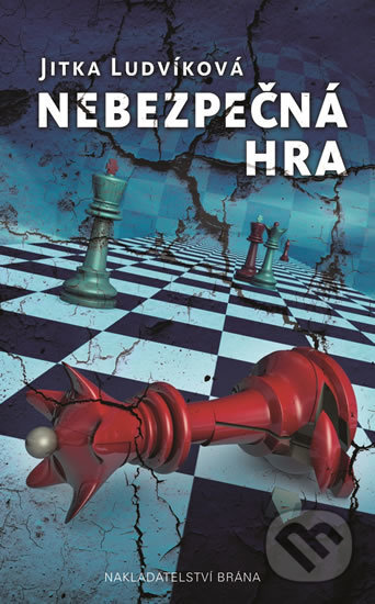Kniha: Nebezpečná hra (Jitka Ludvíková). Brána, 2017 Kniha: Nebezpečná hra (Jitka Ludvíková). Brána, 2017
