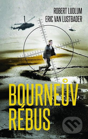 Kniha: Bourneův rébus (Robert Ludlum a Eric Van Lustbader). Domino, 2017 Kniha: Bourneův rébus (Robert Ludlum a Eric Van Lustbader). Domino, 2017