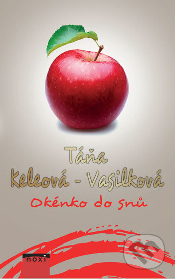 Kniha: Okénko do snů (Táňa Keleová-Vasilková). NOXI, 2017 Kniha: Okénko do snů (Táňa Keleová-Vasilková). NOXI, 2017