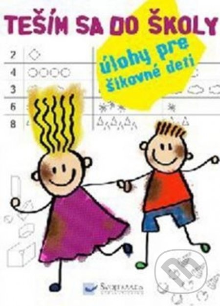 Kniha: Teším sa do školy (Svojtka&Co.). Svojtka&Co., 2017 Kniha: Teším sa do školy (Svojtka&Co.). Svojtka&Co., 2017