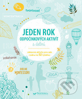 Kniha: Jeden rok odpočinkových aktivít s deťmi (Svojtka&Co.). Svojtka&Co., 2017 Kniha: Jeden rok odpočinkových aktivít s deťmi (Svojtka&Co.). Svojtka&Co., 2017