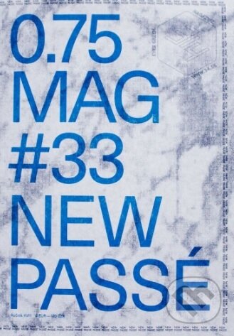 3/4 0.75 Mag # 33 New Passé (Atrakt Art). Atrakt Art, 2017 3/4 0.75 Mag # 33 New Passé (Atrakt Art). Atrakt Art, 2017