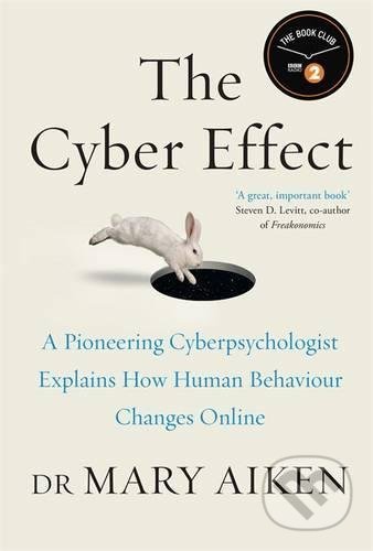 Kniha: The Cyber Effect (Mary Aiken). John Murray, 2017 Kniha: The Cyber Effect (Mary Aiken). John Murray, 2017
