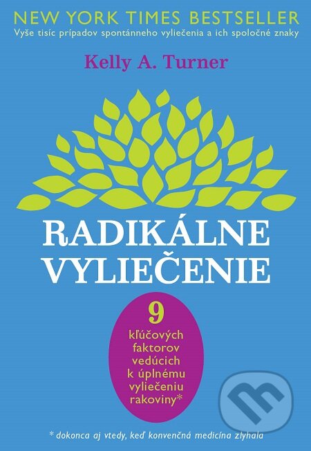 E-kniha: Radikálne vyliečenie (Kelly A. Turner). Eastone Books, 2014 E-kniha: Radikálne vyliečenie (Kelly A. Turner). Eastone Books, 2014