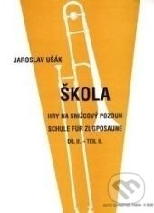 Kniha: Škola hry na snižcový pozoun II (Jaroslav Ušák). Bärenreiter Praha, 2009 Kniha: Škola hry na snižcový pozoun II (Jaroslav Ušák). Bärenreiter Praha, 2009