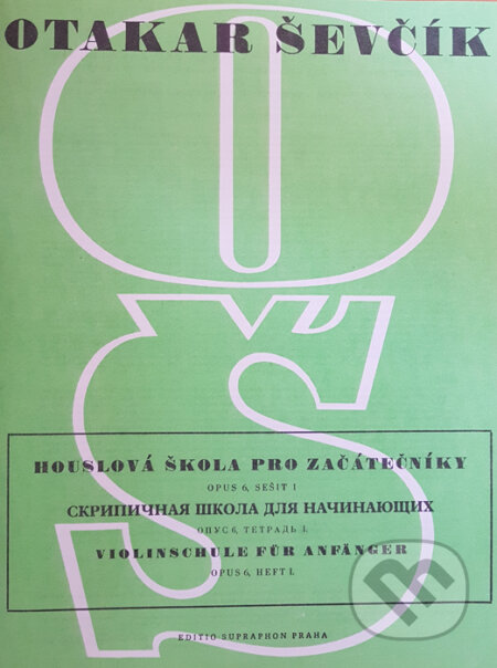 Kniha: Houslová škola pro začátečníky op. 6, sešit 1 (Otakar Ševčík). Bärenreiter Praha, 2009 Kniha: Houslová škola pro začátečníky op. 6, sešit 1 (Otakar Ševčík). Bärenreiter Praha, 2009