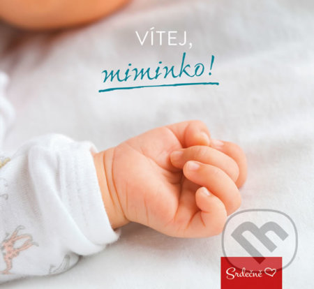 Kniha: Vítej, miminko! (Pragma). Pragma, 2017 Kniha: Vítej, miminko! (Pragma). Pragma, 2017