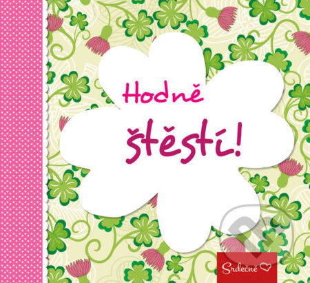 Kniha: Hodně štěstí! (Pragma). Pragma, 2017 Kniha: Hodně štěstí! (Pragma). Pragma, 2017