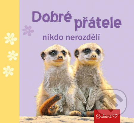 Kniha: Dobré přátele nikdo nerozdělí (Pragma). Pragma, 2017 Kniha: Dobré přátele nikdo nerozdělí (Pragma). Pragma, 2017