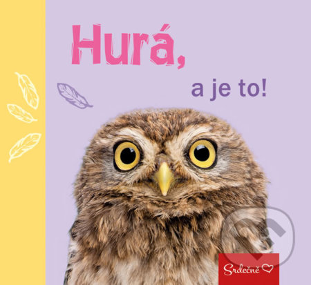 Kniha: Hurá, a je to! (Pragma). Pragma, 2017 Kniha: Hurá, a je to! (Pragma). Pragma, 2017