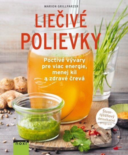 Kniha: Liečivé polievky (Marion Grillparzer). NOXI, 2017 Kniha: Liečivé polievky (Marion Grillparzer). NOXI, 2017