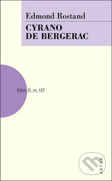 Kniha: Cyrano de Bergerac (Edmond Rostand). Artur, 2017 Kniha: Cyrano de Bergerac (Edmond Rostand). Artur, 2017
