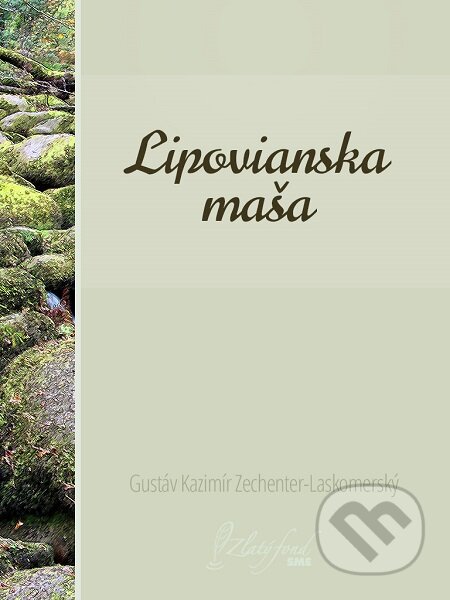 E-kniha: Lipovianska maša (Gustáv Kazimír Zechenter-Laskomerský). Petit Press E-kniha: Lipovianska maša (Gustáv Kazimír Zechenter-Laskomerský). Petit Press