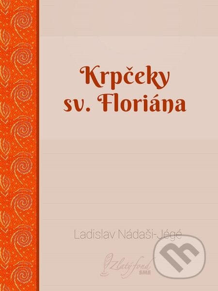 Krpčeky sv. Floriána - Ladislav Nádaši-Jégé, Petit Press