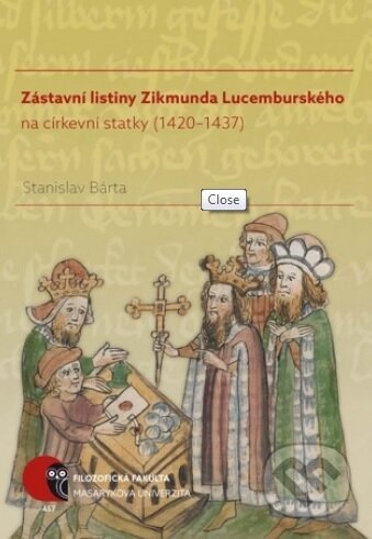 Kniha: Zástavní listiny Zikmunda Lucemburského na církevní statky (1420–1437) (Stanislav Bárta). Masarykova univerzita, 2017 Kniha: Zástavní listiny Zikmunda Lucemburského na církevní statky (1420–1437) (Stanislav Bárta). Masarykova univerzita, 2017