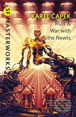 Kniha: RUR and War with the Newts (Karel Čapek). Gollancz, 2011 Kniha: RUR and War with the Newts (Karel Čapek). Gollancz, 2011