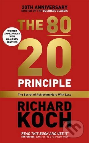 Kniha: The 80/20 Principle (Richard Koch). Hodder and Stoughton, 2017 Kniha: The 80/20 Principle (Richard Koch). Hodder and Stoughton, 2017
