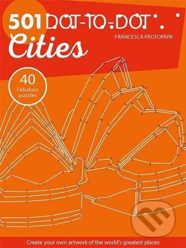 Kniha: 501 Dot-to-Dot Cities (Francesca Protopapa). Ilex, 2017 Kniha: 501 Dot-to-Dot Cities (Francesca Protopapa). Ilex, 2017