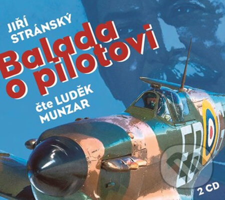 Balada o pilotovi (audiokniha) - Jiří Stránský, Radioservis, 2017